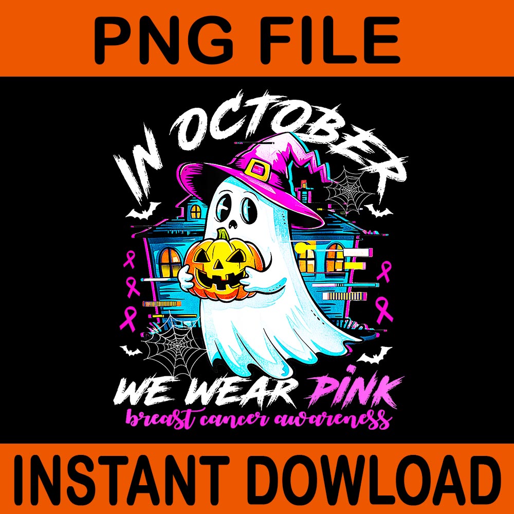 In October We Wear Pink With Ghost Breast Cancer Awareness PNG