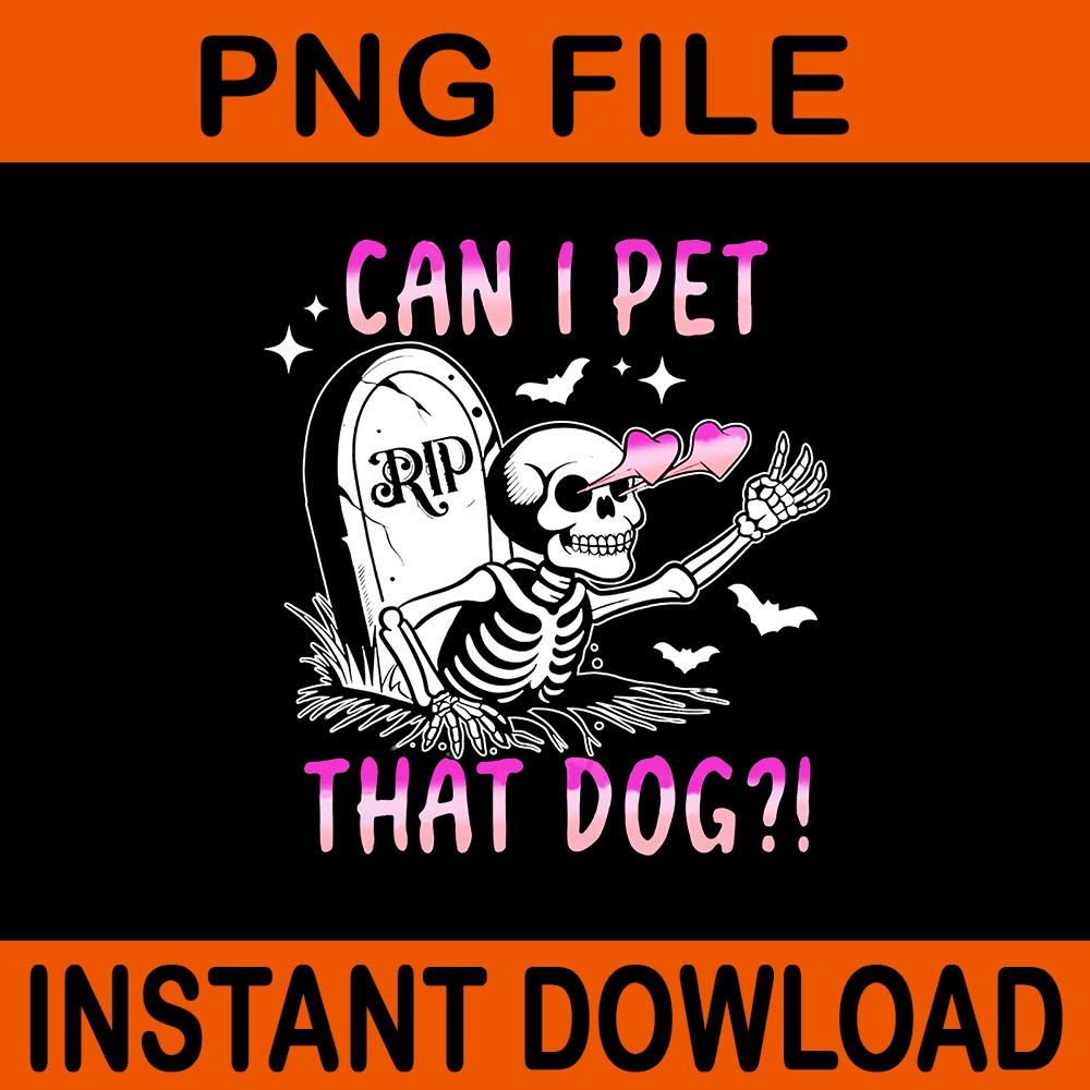 Can I Pet That Dog Skeleton Halloween PNG