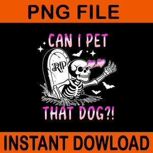 Can I Pet That Dog Skeleton Halloween PNG