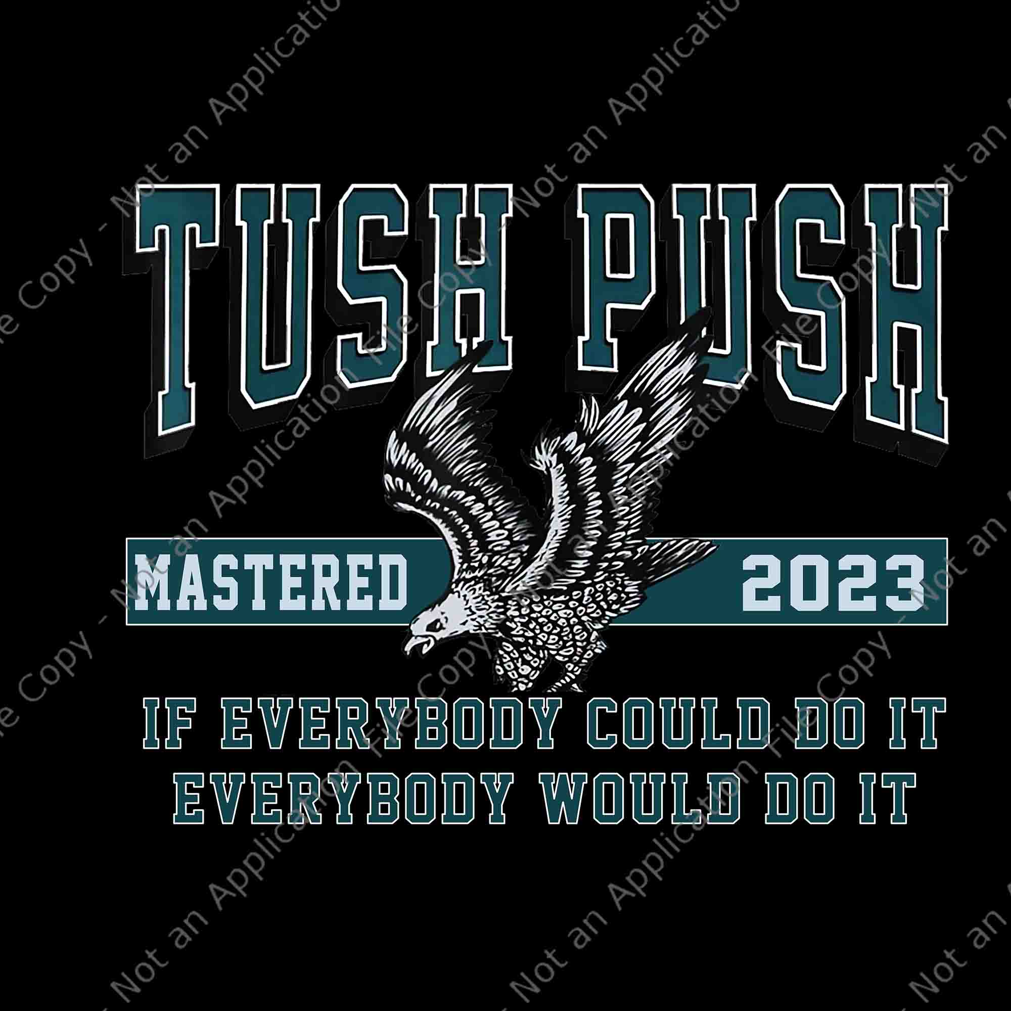 The Tush Push Eagles Png, Tush Push Mastered 2023 Philadelphia Eagles Png,