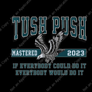 The Tush Push Eagles Png, Tush Push Mastered 2023 Philadelphia Eagles Png,