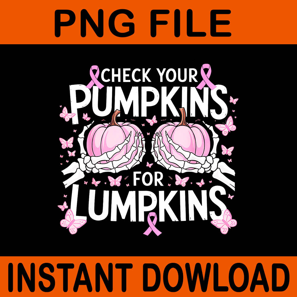 Check Your Pumpkins Breast Cancer For Lumpkins Skeleton Hand PNG