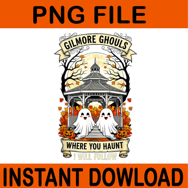 Gilmore Ghouls Where You Haunt I Will Follow Apparel PNG