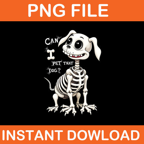 Can I Pet That Dog Skeleton Halloween PNG