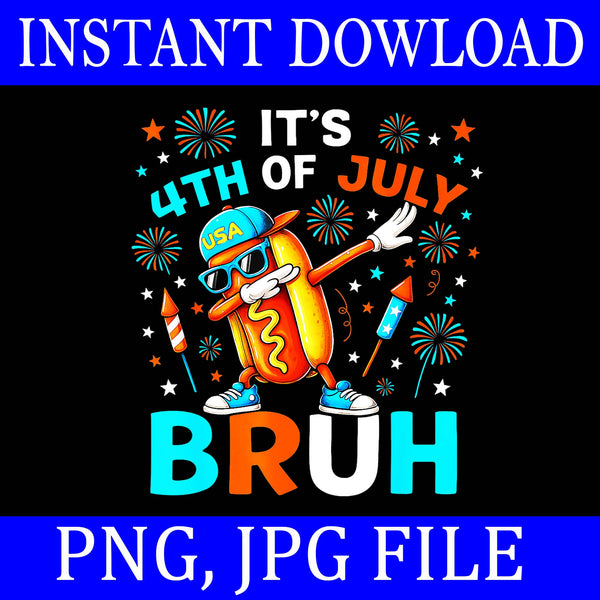 It's 4th Of July Bruh Hotdog Dabbing PNG, Hotdog Dabbing Fourth Of July PNG