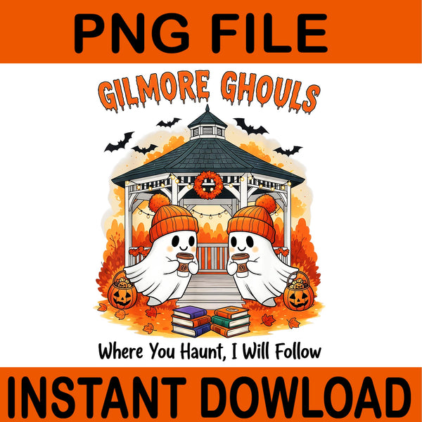 Gilmore Ghouls Where You Haunt I Will Follow Apparel PNG