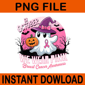 In October We Wear Pink Ghost Breast Cancer Awareness PNG