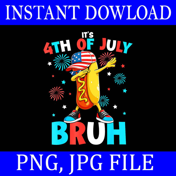 It's 4th Of July Bruh Hotdog Dabbing PNG, Hotdog Dabbing Fourth Of July PNG