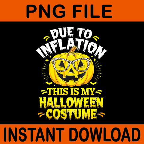 Due To Inflation This Is My Halloween Custome Pumpkin PNG