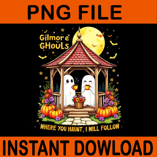 Gilmore Ghouls Where You Haunt I Will Follow Apparel PNG