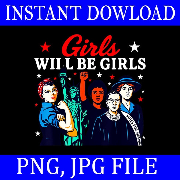 Girl Will Be Girls Patriotic American PNG