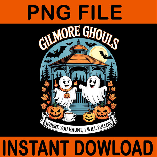 Gilmore Ghouls Where You Haunt I Will Follow Apparel PNG