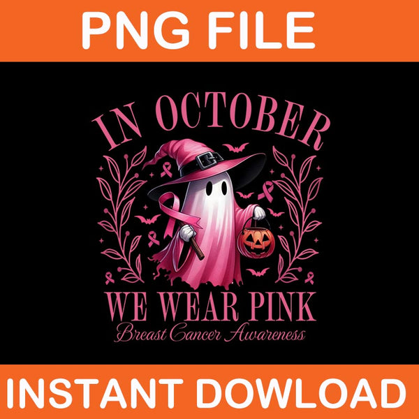 Bundle In October We Wear Pink Ghost Witch Breast Cancer Awareness PNG