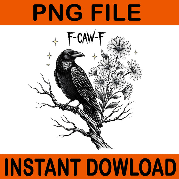 F-Caw-F PNG, Funny Crow F-Caw-F Raven Halloween PNG, F-Caw-F Halloween PNG, Gothic Humor Design Halloween