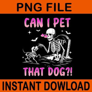 Can I Pet That Dog Skeleton Halloween PNG