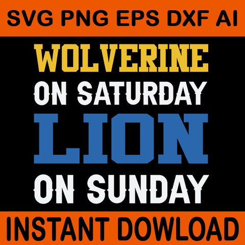 Wolverine On Saturday Lion On Sunday SVG