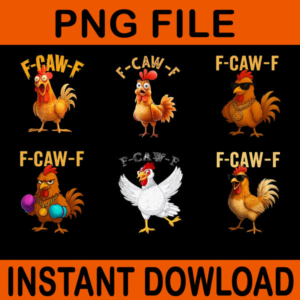 F-Caw-F Chicken Funny PNG Bundle, Crazy Rooster Meme Png Screaming Hen Clipart, Sarcastic Farm Animal Png, Adult Humor Rooster Png