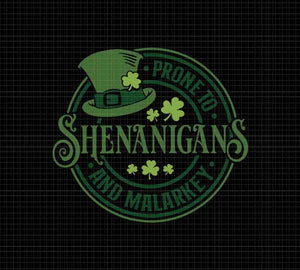 Prone To Shenanigans And Malarkey Svg, Funny St Patrick's Day Svg