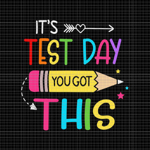 It’s Test Day You Got Svg, This Testing Day Teacher Svg, Test Day Svg, teacher Svg
