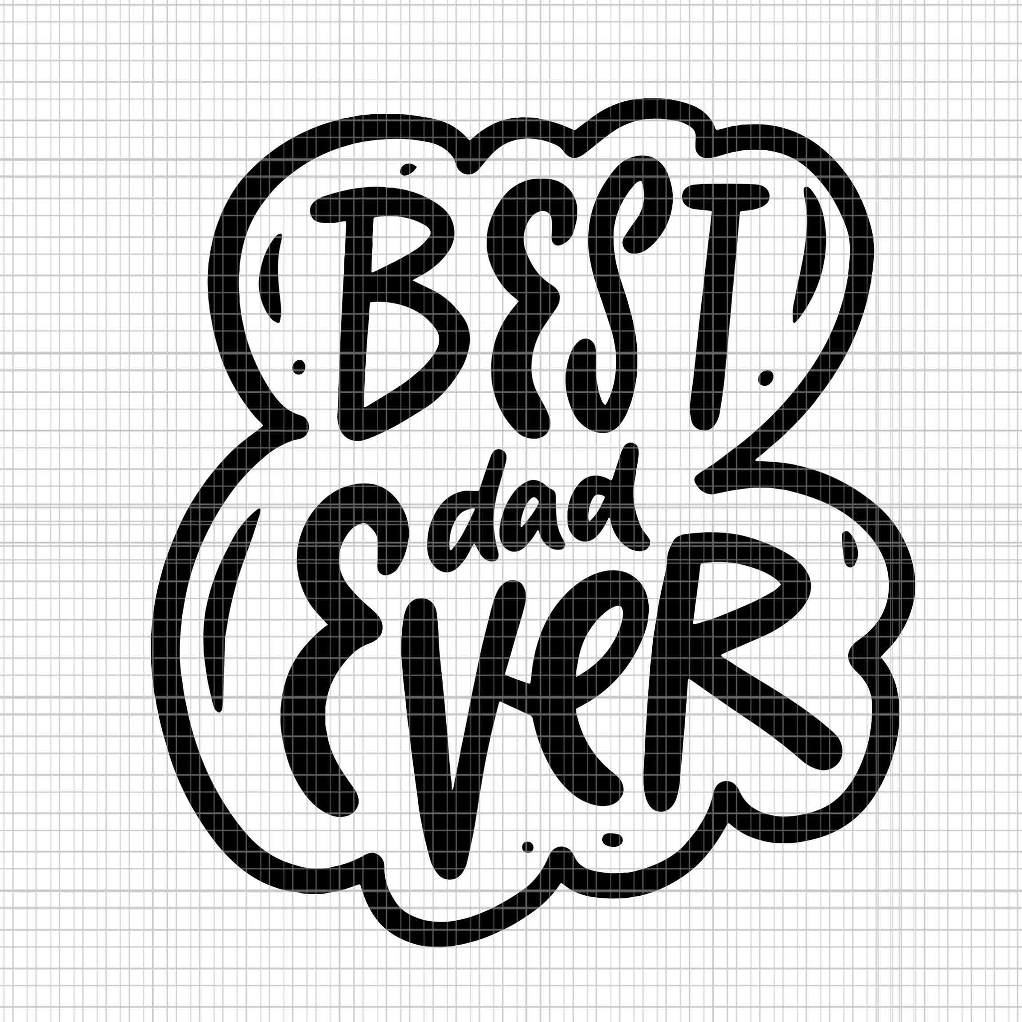 Best Dad Ever From Daughter Son Mom Svg, Father's Day Svg, Best Dad Ever Svg, Daddy Svg