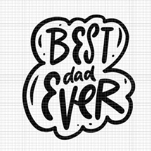 Best Dad Ever From Daughter Son Mom Svg, Father's Day Svg, Best Dad Ever Svg, Daddy Svg