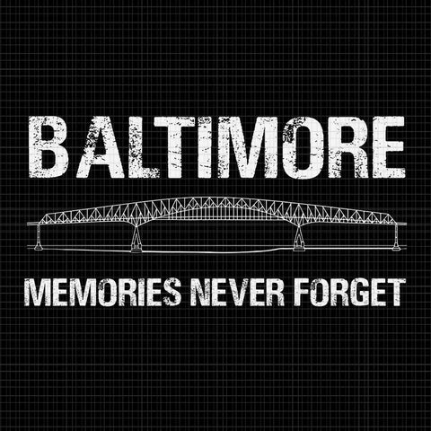 Baltimore Memories Never Forget Svg