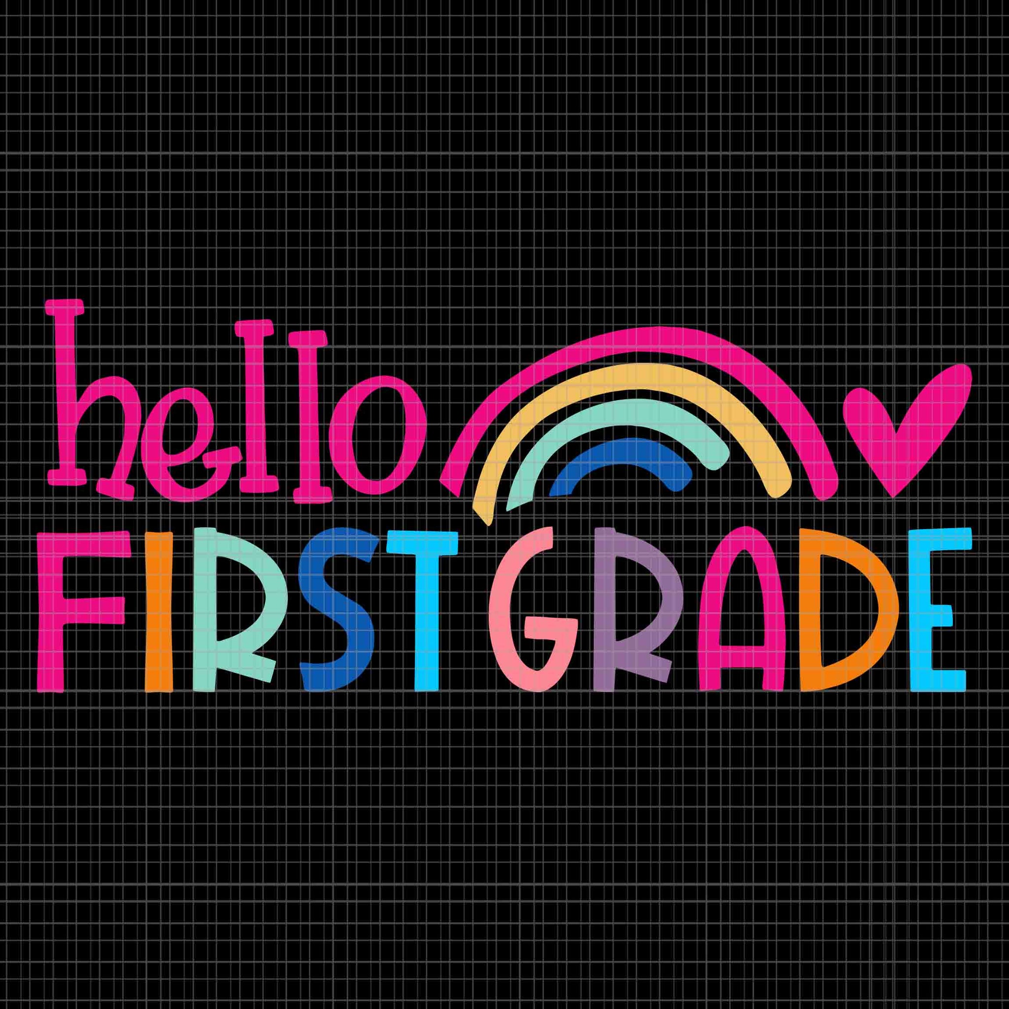 Hello First Grade Teacher Rainbow First Day Of School Svg, Hello First Grade Svg, First Day Of School Svg, School Svg