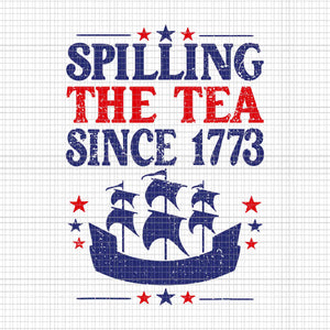Spilling The Tea Since 1773 History Teacher 4th Of July Svg, Spilling The Tea Since 1773 Svg, 4th Of July Svg