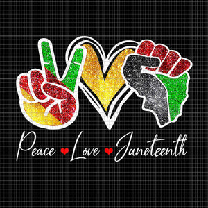 Peace Love Juneteenth Black Pride Freedom 4th Of July Png, Peace Love Juneteenth Png, 4th Of July Png