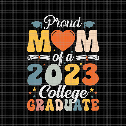 Proud Mom Of A 2023 College Graduate Party 23 Mommy Svg