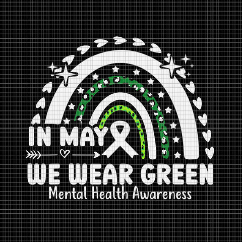 We Wear Green Mental Health Awareness Svg, Mental Health Matters Svg, In May We Wear Green Svg, Mental Health Awareness Svg