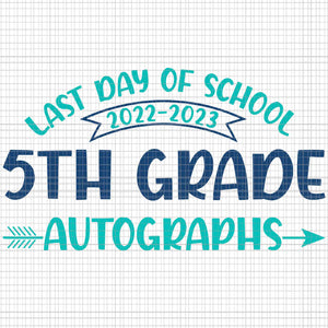 2023 Last Day of School Autograph Svg, 5th Grade Graduation Party Svg, Last Day of School Svg, 5th Grade Svg