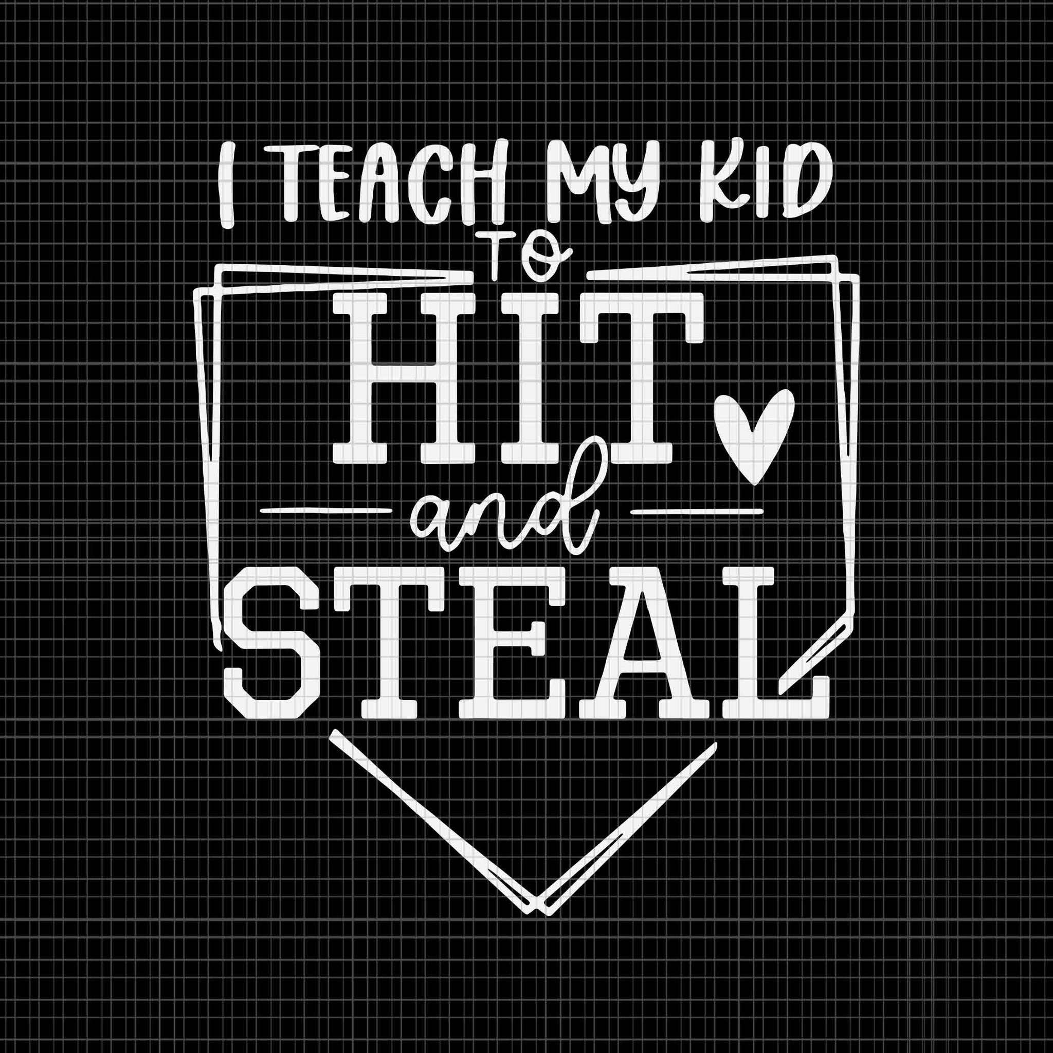 I Teach My Kid To Hit And Steal Baseball Softball Mom Svg, Hit And Steal Baseball Svg, Baseball Mom Svg