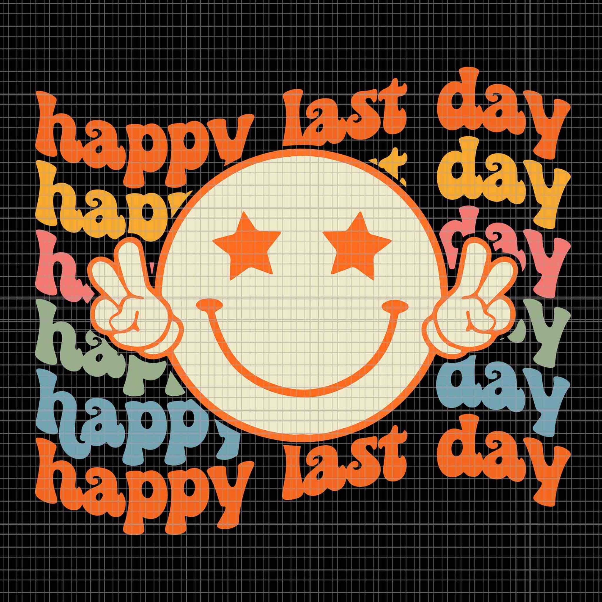 Groovy Happy Last Day Of School Smile Face Student Svg, Groovy Happy Last Day Svg, Last Day Of School Svg, Happy Last Day Smile Face Svg