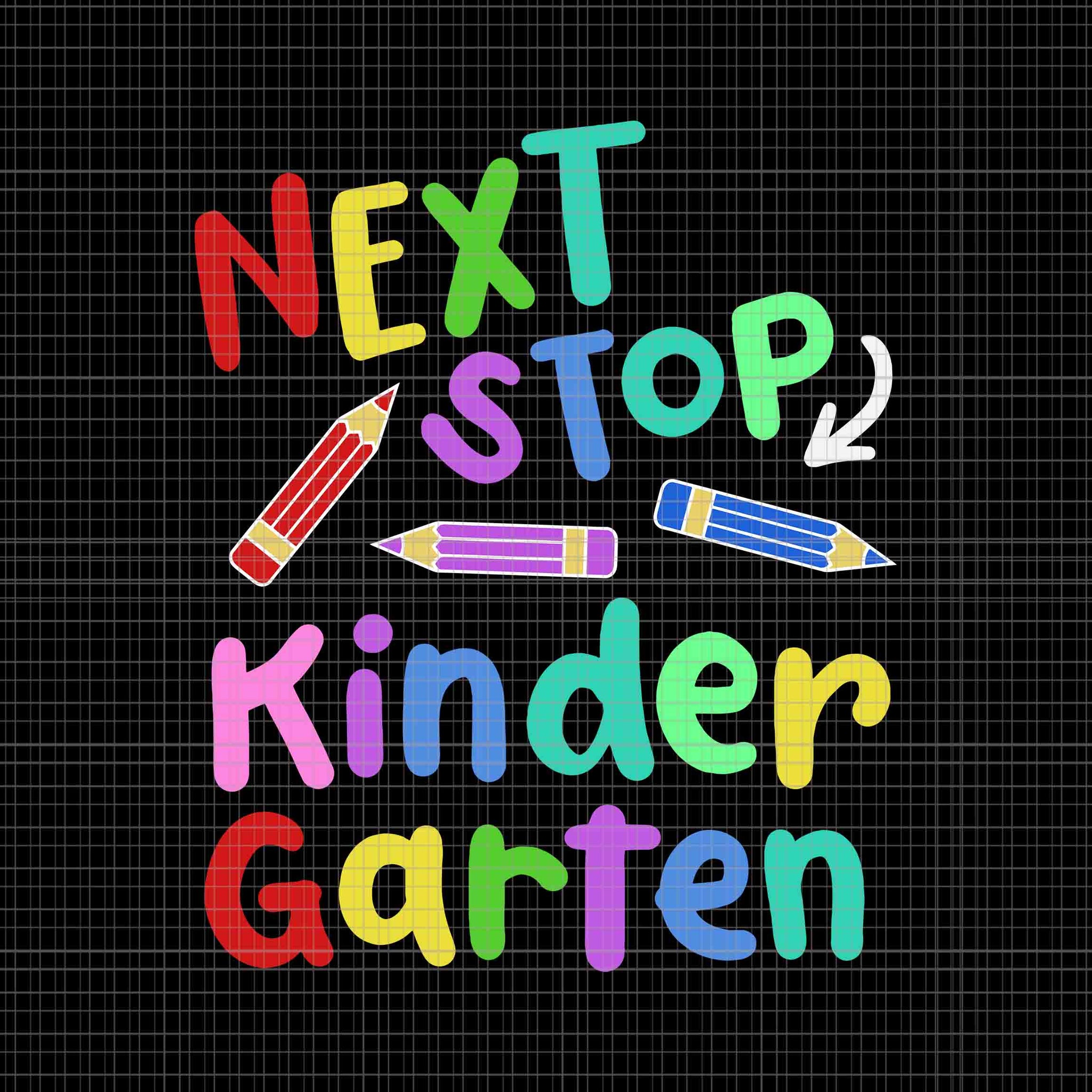 Next Stop Kindergarten Preschool Graduation 2023 Svg, Graduation 2023 Svg, Last Day Of School Svg, Happy Summer Svg