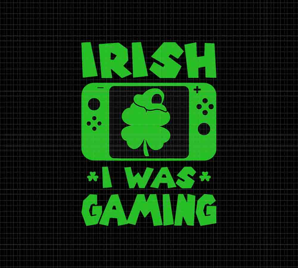 Irish I Was Gaming Shamrock Svg, Gamer St Patrick's Day Gamer Svg, Game Irish Svg