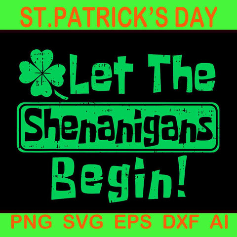 Let The Shenanigans Begin Svg, Shenanigans Irish Svg