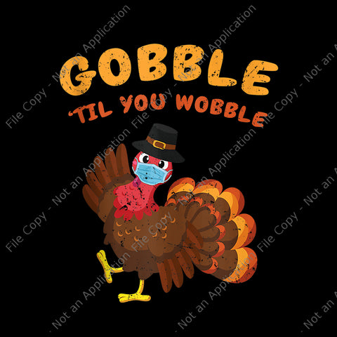 gobble til you wobble thanksgiving turkey, 2020 quarantine thanksgiving turkey, 2020 quarantine thanksgiving turkey png, thanksgiving vector, thanksgiving turkey vector, turkey vector