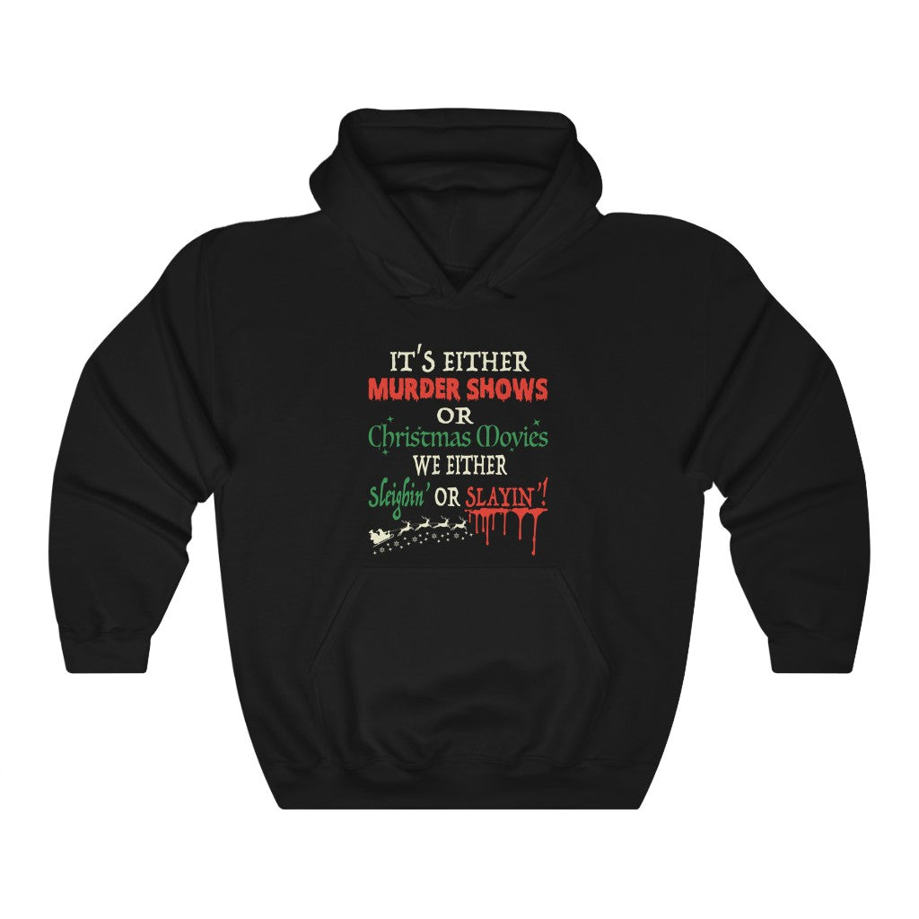 It’s either murder shows or christmas movies Unisex Hooded Sweatshirt