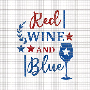 Red wine and blue svg, Red wine and blue, Red wine and blue  4th of July,  4th of July,merica svg, patriotic svg, america svg, independence day svg, independence day, usa flag svg, fireworks