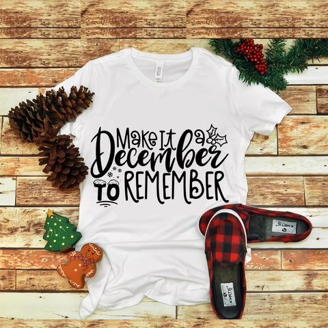 Make it A December To Remember svg, Make it A December To Remember christmas, snow svg, snow christmas, christmas svg, christmas png, christmas vector, christmas design tshirt, santa vector, santa svg, holiday svg, merry christmas, cut file