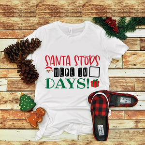 Santa Stops Here In X Days svg, snow svg, snow christmas, christmas svg, christmas png, christmas vector, christmas design tshirt, santa vector, santa svg, holiday svg, merry christmas, merry christmas svg, merry christmas png, cut file