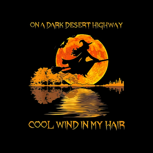 On a dark desert highway cool wind in my hair halloween svg,on a dark desert highway cool wind in my hair halloween,on a dark desert highway