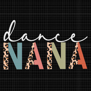Dance Nana Of A Dancer Svg