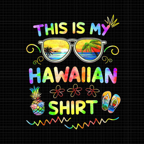 This Is My Hawaiian Shirt Luau Png, Aloha Hawaii Beach Pineapple Png, Aloha Hawaiian Png, My Hawaiian Png
