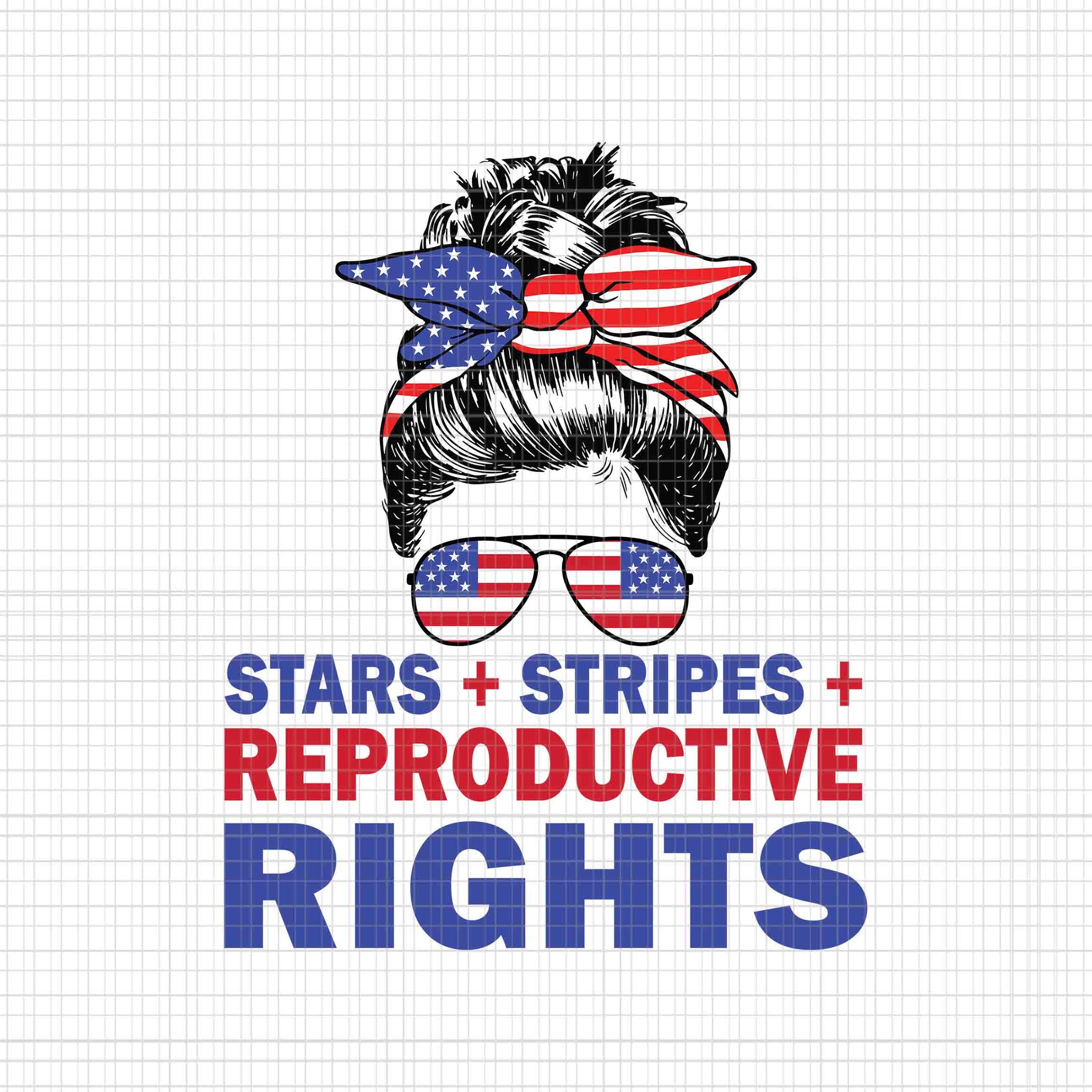 Messy Bun American Flag Svg, Stars Stripes Reproductive Rights Svg, 4th Of July Svg, Pro Roe 1973 Svg, Prochoice Svg, Messy Bun 4th Of July Svg