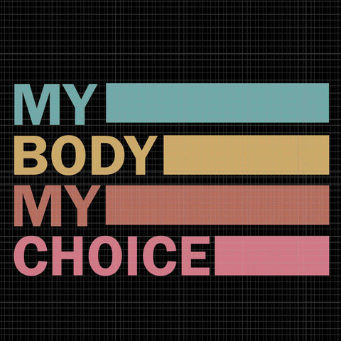 My Body My Choice Svg, Pro Choice Svg, Stars Stripes Reproductive Rights Svg, Pro Roe 1973 Svg, Prochoice Svg, Women's Rights Feminism Protect Svg