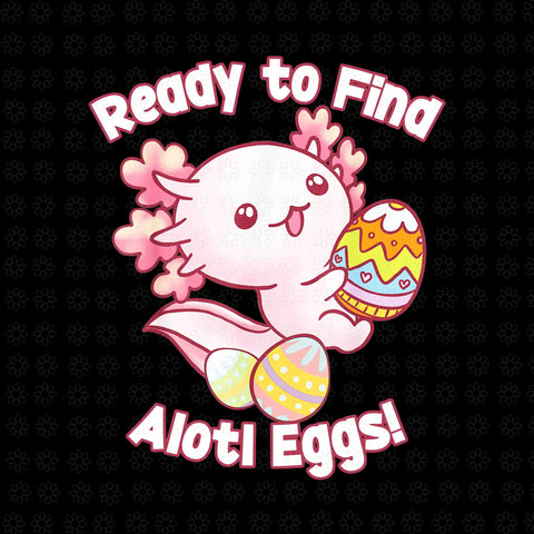 Ready To Find Alotl Eggs Png, Cute Axolotl Anime Kawaii Easter Png, Axolotl Anime Kawaii Eggs Png, Axolotl Anime Png