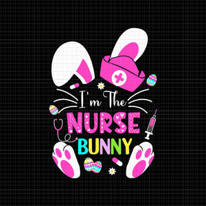 I'm The Nurse Bunny Png, Life RN Nursing, Bunnies Easter Png, Easter Day Png, Bunny Png