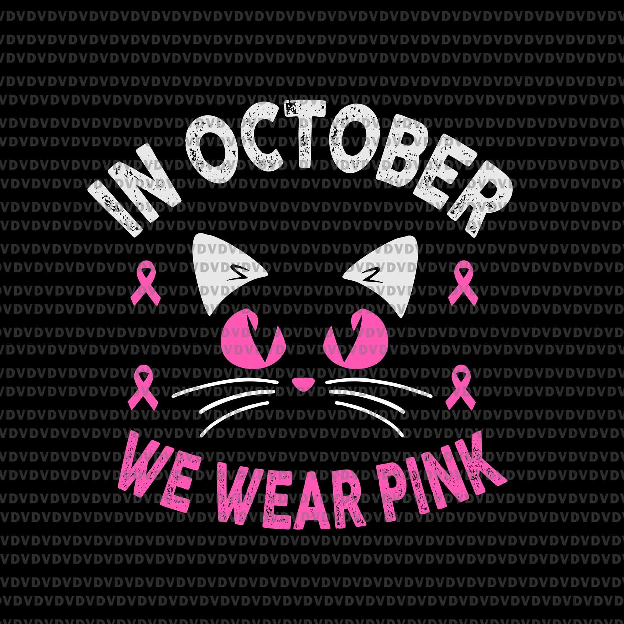 In October We Wear Pink Cat Svg, Breast Cancer Awareness Svg, Pink Ripon Svg, Autumn Svg, Cat Svg